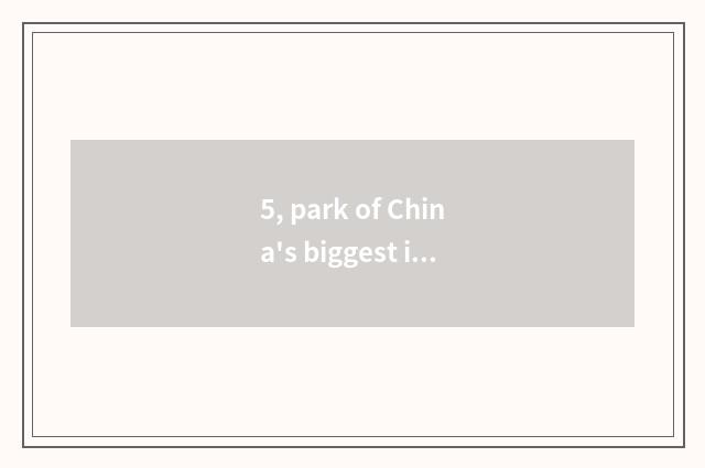 5, park of China's biggest intertropical diamond forest?