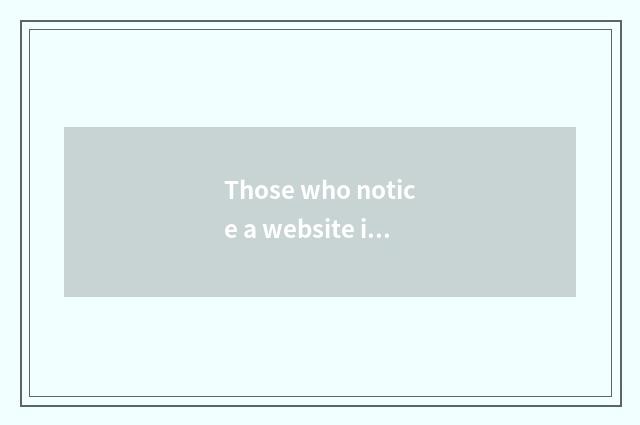 Those who notice a website is practical with applicability