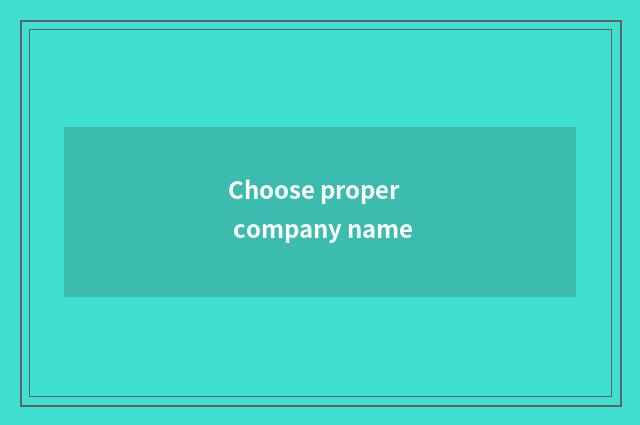 Choose proper company name