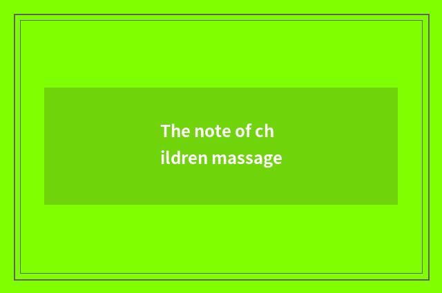 The note of children massage