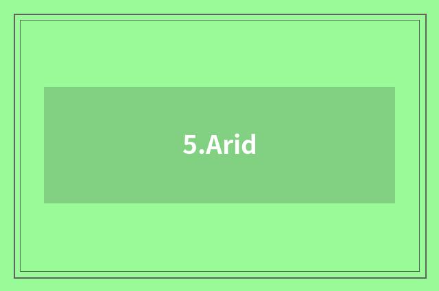5.Arid