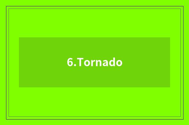 6.Tornado