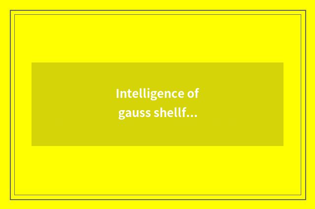 Intelligence of gauss shellfish Er lives in applied domain of the system