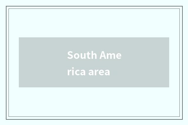 South America area