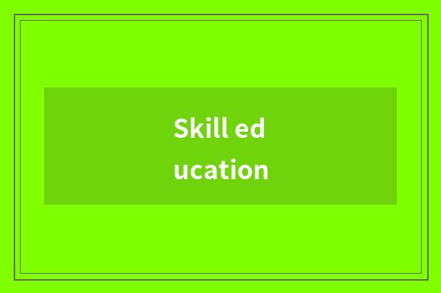 Skill education