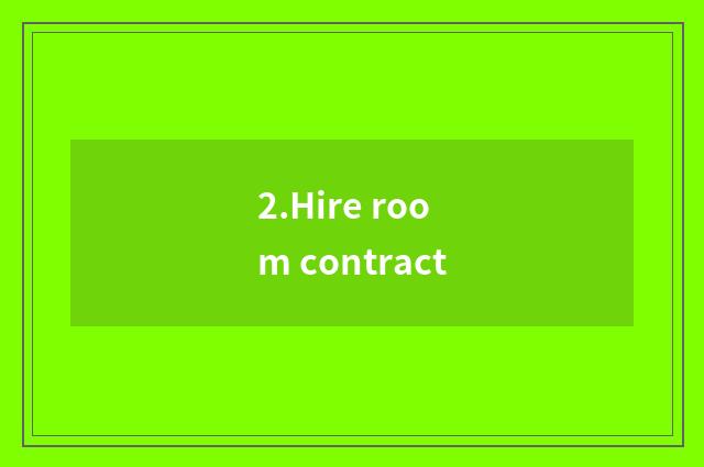2.Hire room contract