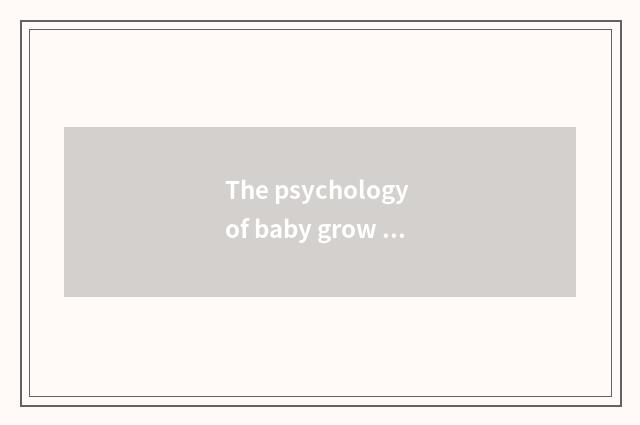 The psychology of baby grow permanent teeth is built