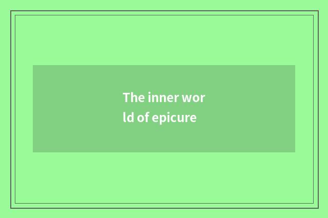 The inner world of epicure