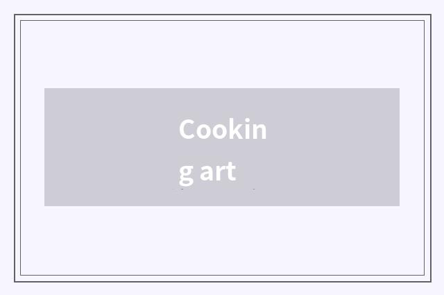 Cooking art