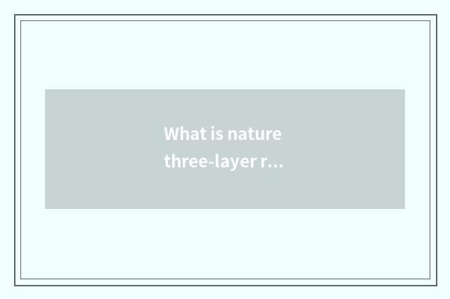 What is nature three-layer real wood?
