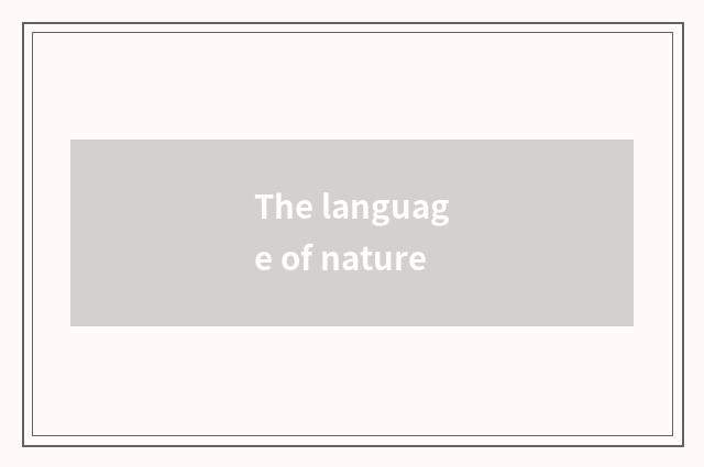 The language of nature