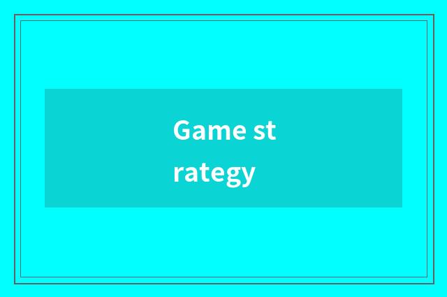 Game strategy