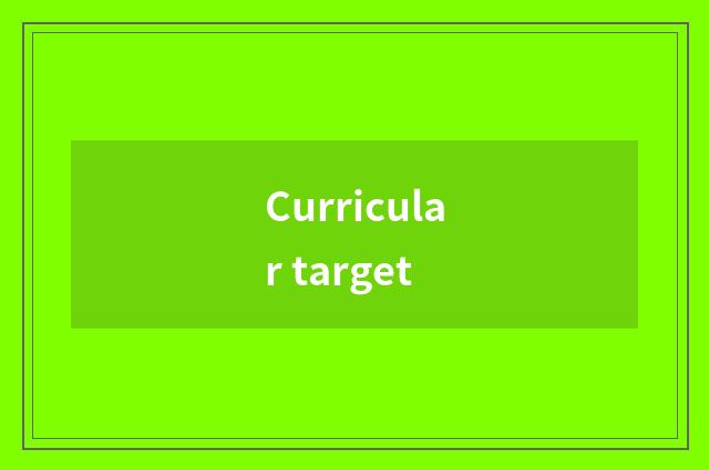 Curricular target