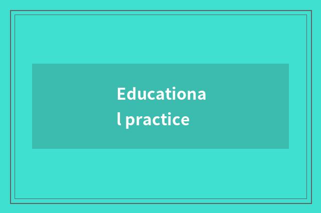 Educational practice