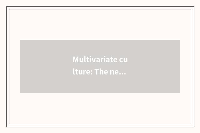Multivariate culture: The new wind direction of globalization vogue