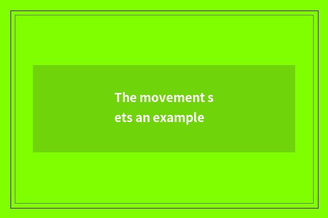 The movement sets an example