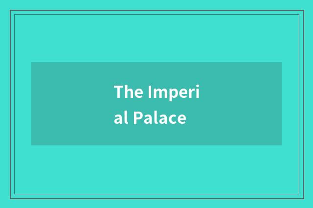 The Imperial Palace
