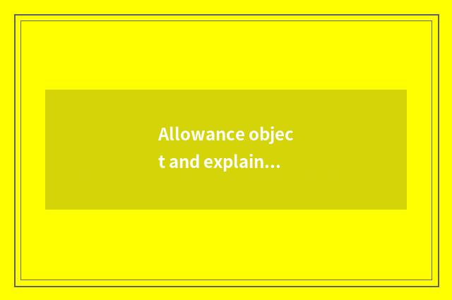 Allowance object and explain understand a requirement