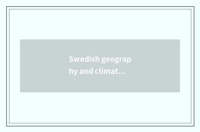 Swedish geography and climate