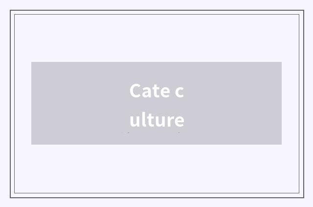 Cate culture