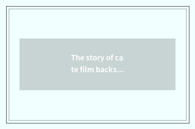 The story of cate film backside