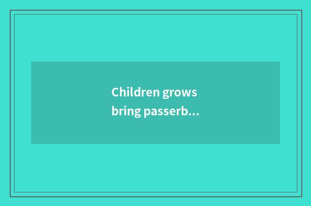 Children grows bring passerby- - scientific toy