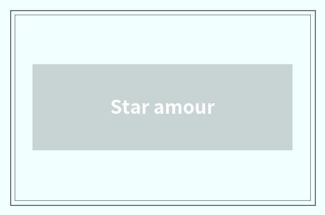 Star amour