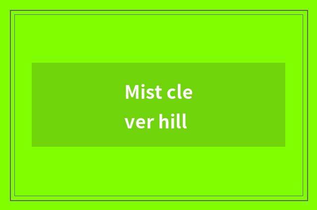 Mist clever hill