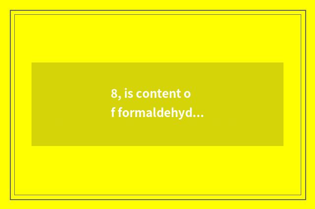 8, is content of formaldehyde of floor of real wood of nature new three-layer hi
