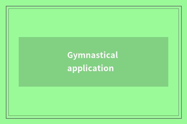 Gymnastical application