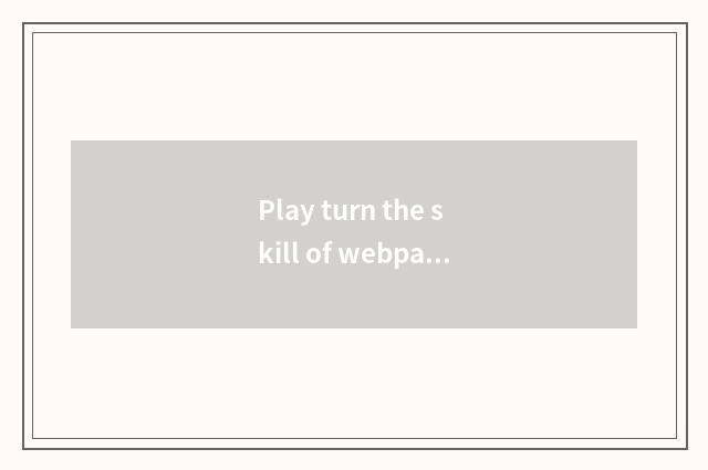 Play turn the skill of webpage pet game