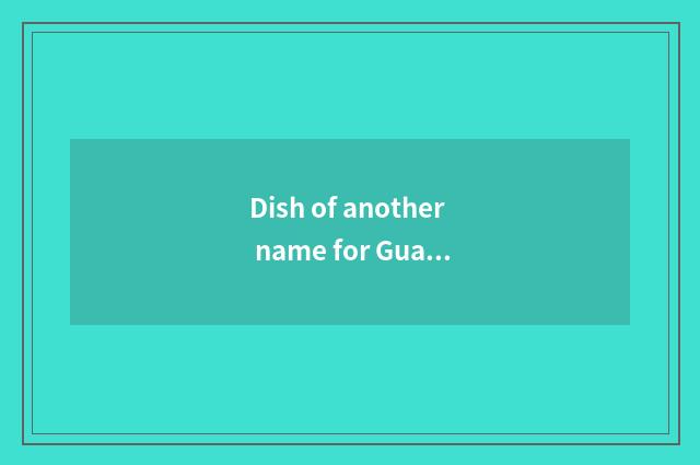 Dish of another name for Guangdong Province: The perfect combination of Qing Xia