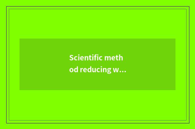 Scientific method reducing weight
