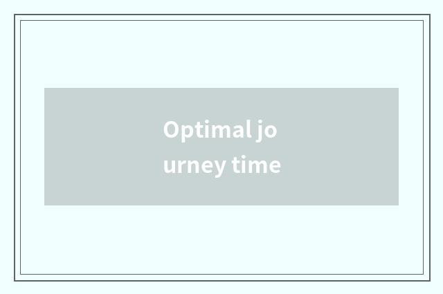 Optimal journey time