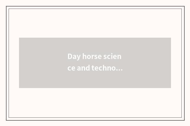 Day horse science and technology: New scope of operation of development science 