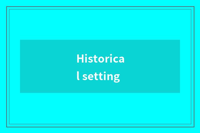 Historical setting