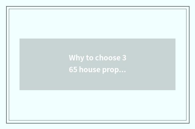 Why to choose 365 house property to live in a net?