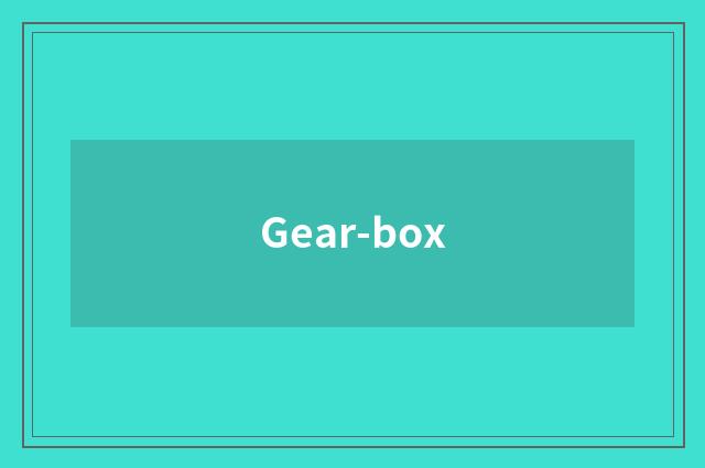 Gear-box