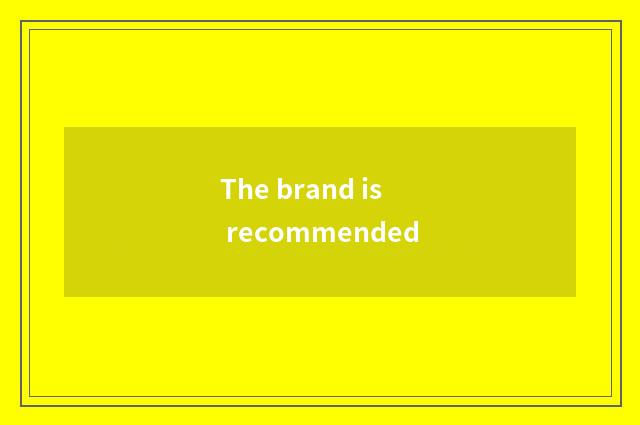 The brand is recommended