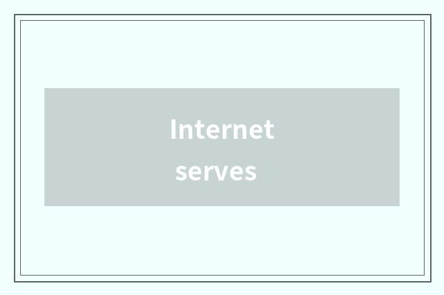 Internet serves