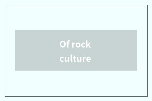 Of rock culture