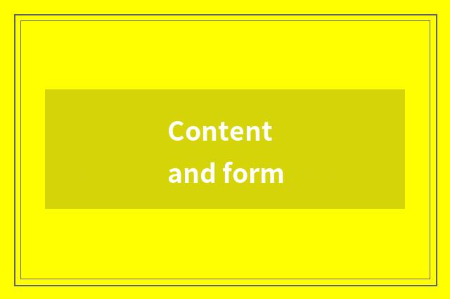Content and form