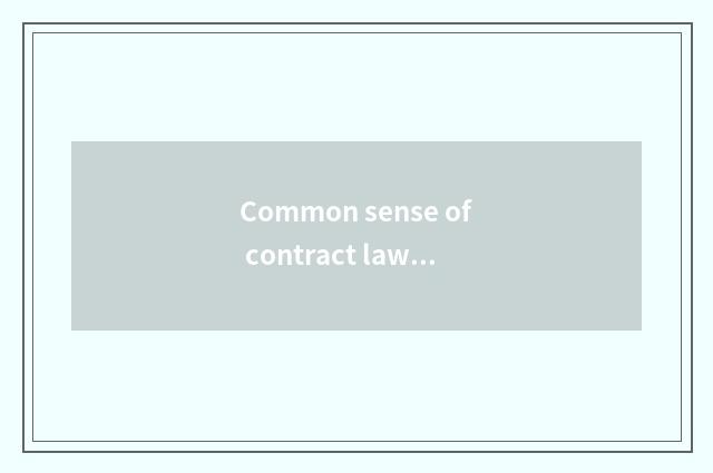 Common sense of contract law law