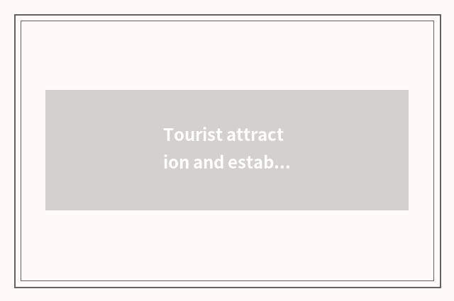 Tourist attraction and establishment