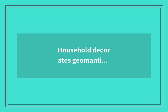 Household decorates geomantic learn: Make appropriate rank the 5 great skill tha