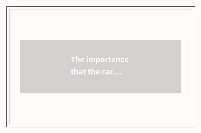 The importance that the car quotes