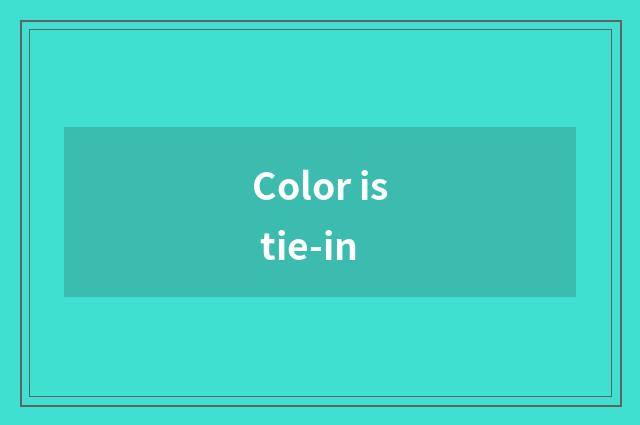 Color is tie-in