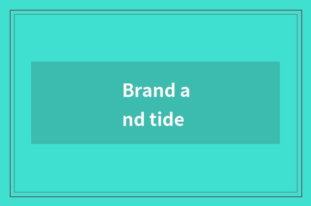 Brand and tide