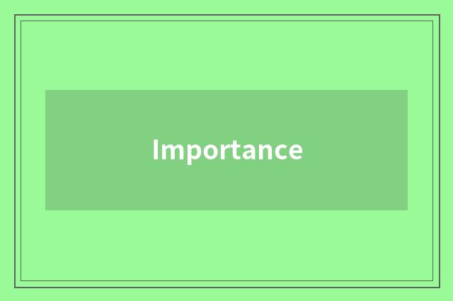 Importance