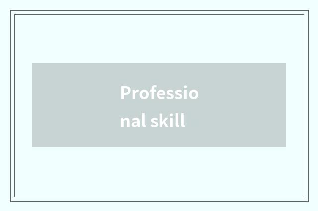 Professional skill